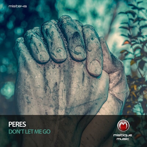 Peres - Don't Let Me Go [MIST845]